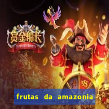 frutas da amazonia de a a z